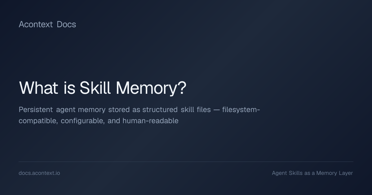 What is Skill Memory? | Acontext Docs